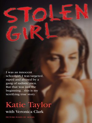 cover image of Stolen Girl--I was an innocent schoolgirl. I was targeted, raped and abused by a gang of sadistic men. But that was just the beginning ... this is my terrifying true story